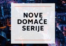 Nove domaće serije koje morate pogledati